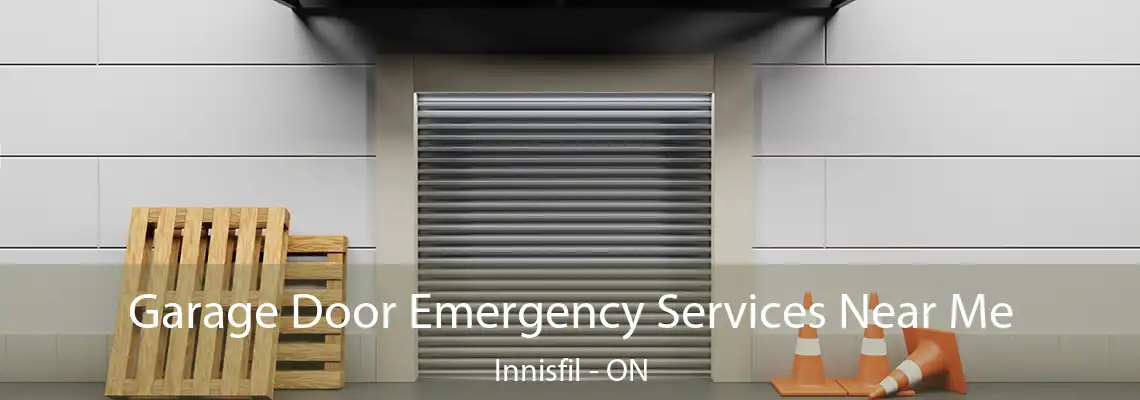 Garage Door Emergency Services Near Me Innisfil - ON