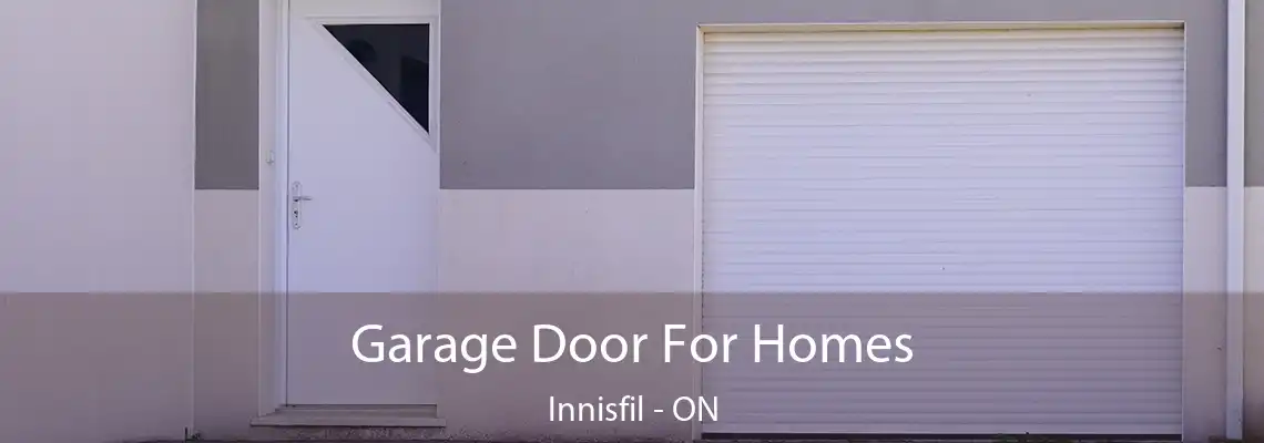 Garage Door For Homes Innisfil - ON