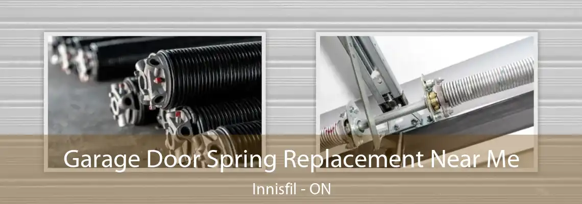 Garage Door Spring Replacement Near Me Innisfil - ON