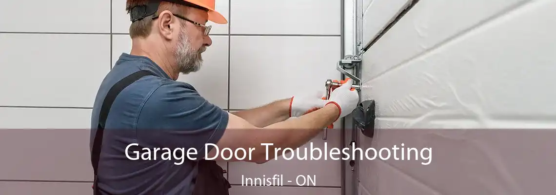 Garage Door Troubleshooting Innisfil - ON