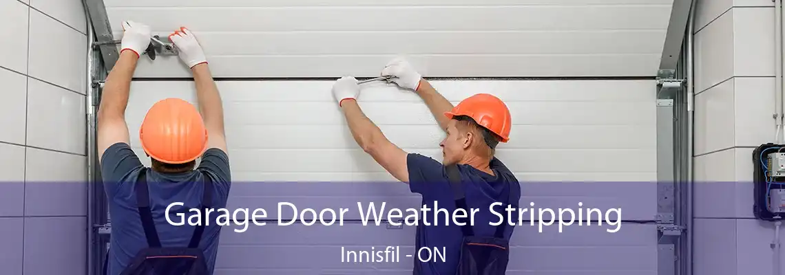 Garage Door Weather Stripping Innisfil - ON