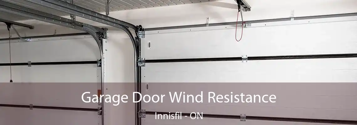 Garage Door Wind Resistance Innisfil - ON