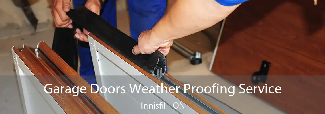 Garage Doors Weather Proofing Service Innisfil - ON