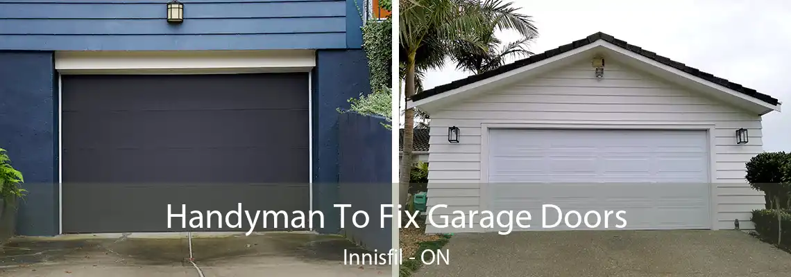 Handyman To Fix Garage Doors Innisfil - ON