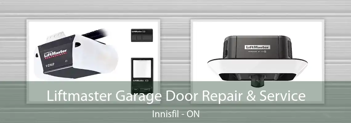 Liftmaster Garage Door Repair & Service Innisfil - ON