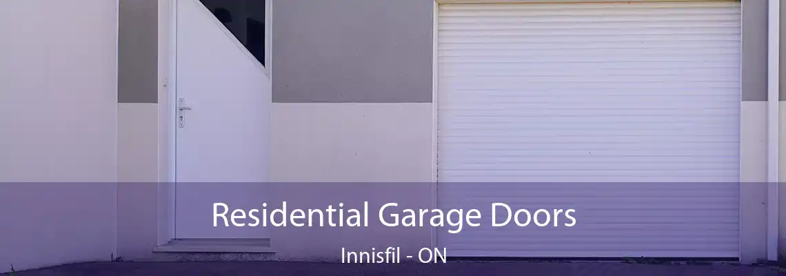 Residential Garage Doors Innisfil - ON
