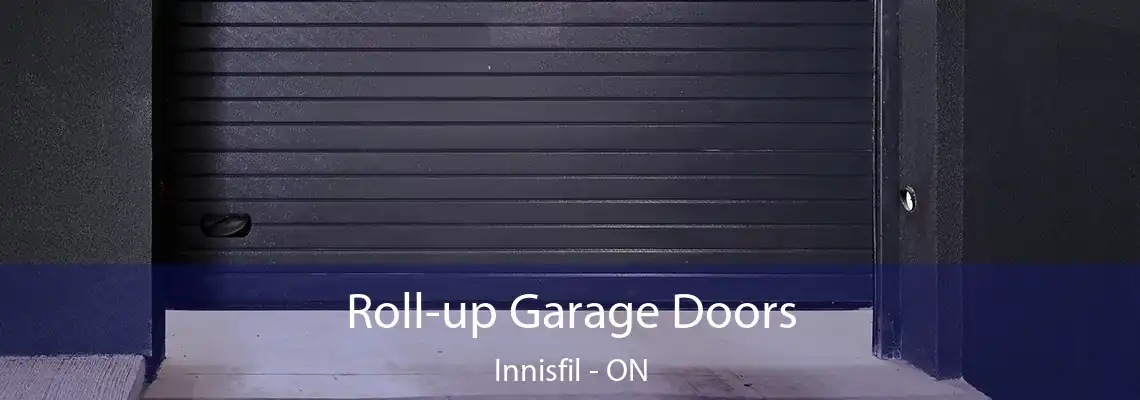 Roll-up Garage Doors Innisfil - ON
