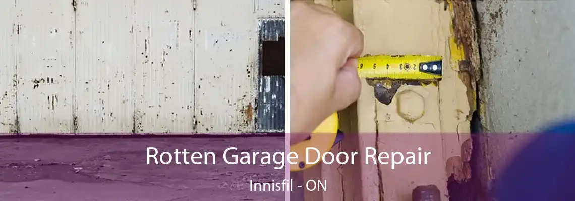 Rotten Garage Door Repair Innisfil - ON